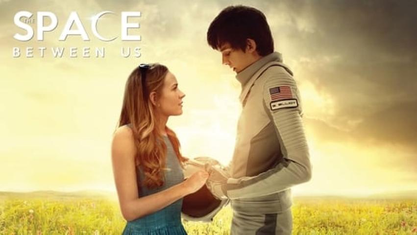 مشاهدة فيلم The Space Between Us 2017 مترجم شاهد فور يو