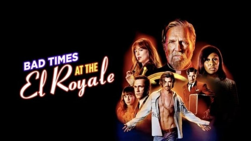 مشاهدة فيلم Bad Times at the El Royale 2018 مترجم شاهد فور يو