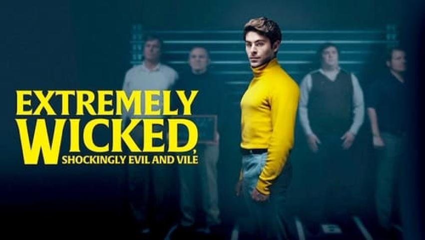 مشاهدة فيلم Extremely Wicked Shockingly Evil and Vile 2019 مترجم شاهد فور يو