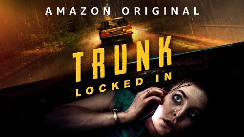 مشاهدة فيلم Trunk: Locked In 2023 مترجم شاهد فور يو