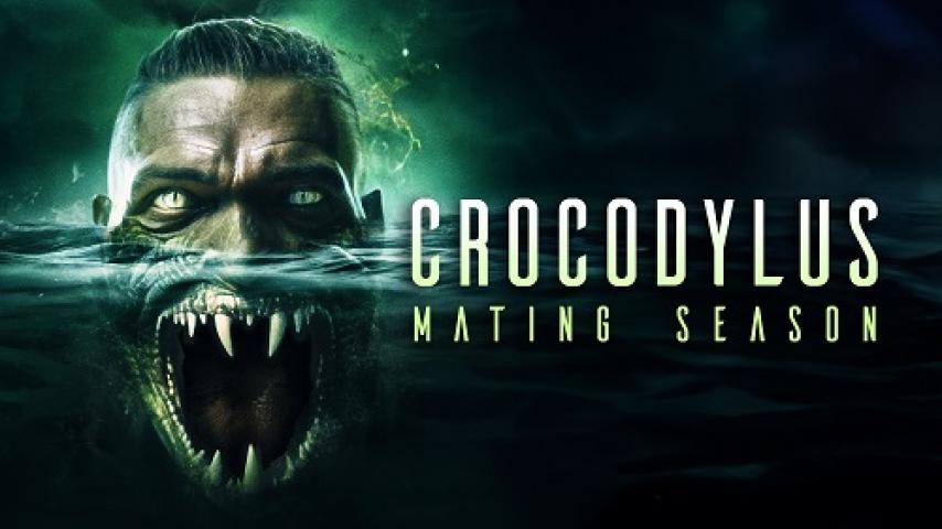 مشاهدة فيلم Crocodylus Mating Season 2023 مترجم شاهد فور يو