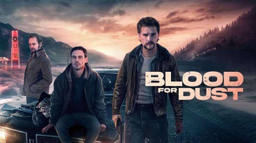 مشاهدة فيلم Blood for Dust 2023 مترجم شاهد فور يو