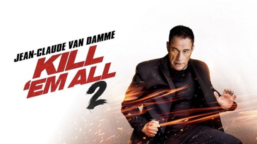 مشاهدة فيلم Kill Em All 2 2024 مترجم شاهد فور يو