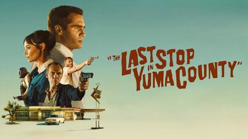 مشاهدة فيلم The Last Stop In Yuma County 2023 مترجم شاهد فور يو